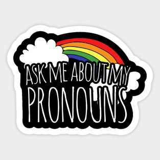 Ask me about my pronouns Sticker